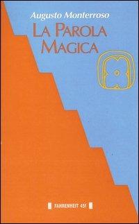 La parola magica - Augusto Monterroso - copertina