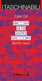 Ancora altri rapidi racconti. Libretto terzo