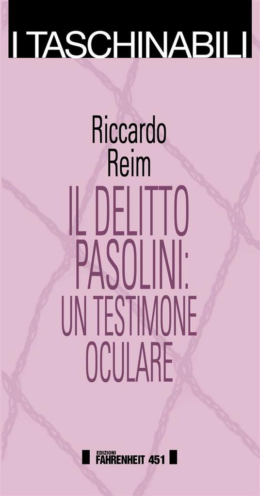 Il delitto Pasolini: un testimone oculare - Riccardo Reim - ebook