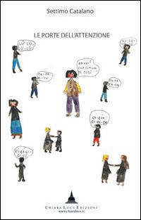 Le porte dell'attenzione. Per imparare a star bene quando si insegna - Settimo Catalano - copertina