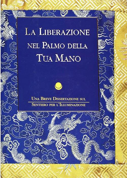 La liberazione nel palmo della tua mano. Una breve dissertazione sul sentiero per l'illuminazione - Rimpoce Pabonka - copertina