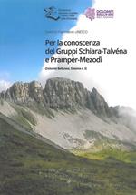 Per la conoscenza dei gruppi Schiara-Talvèna e Prampèr-Mezodì