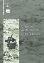 Un giorno, ospite inatteso, arrivò l'alluvione. Ricordi di un ingegnere su una battaglia perduta 1966-2016