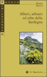 Alberi, arbusti e erbe della Sardegna - Renato Brotzu - copertina
