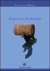 Il parroco di Arasolè - Francesco Masala - copertina