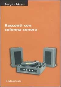 Racconti con colonna sonora e altri «in giallo» - Sergio Atzeni - copertina