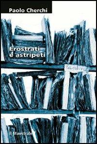 Erostrati e astripeti - Paolo Cherchi - copertina