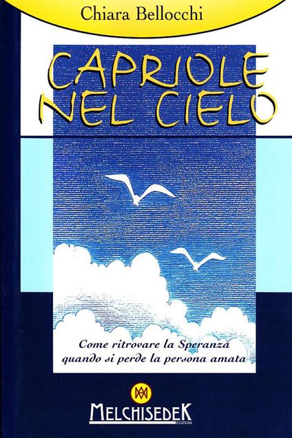 Capriole nel cielo. Come ritrovare la speranza quando si perde la persona amata - Chiara Bellocchi - copertina