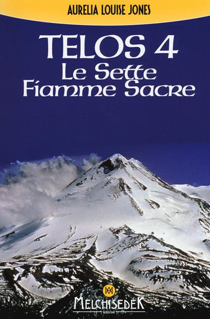 Telos. Vol. 4: Le Sette Fiamme Sacre. - Aurelia Louise Jones - copertina