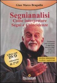 Segnianalisi. Come interpretare segni e coincidenze. Con DVD - Gian Marco Bragadin - copertina