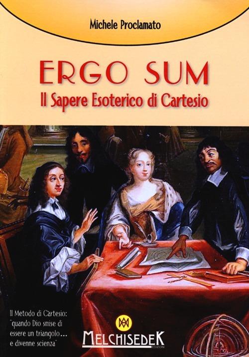 Ergo sum. Il sapere esoterico di Cartesio - Michele Proclamato - copertina