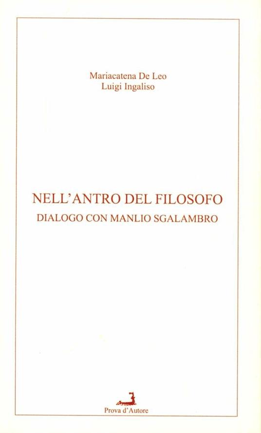 Nell'antro del filosofo. Dialogo con Manlio Sgalambro - M. Catena De Leo,Luigi Ingaliso - copertina