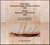Carlo Vidua. Narrazione viaggio alla Nuova Guinea 1830-Una vita ricreata - Marisa Bonisoli Viaggi - copertina