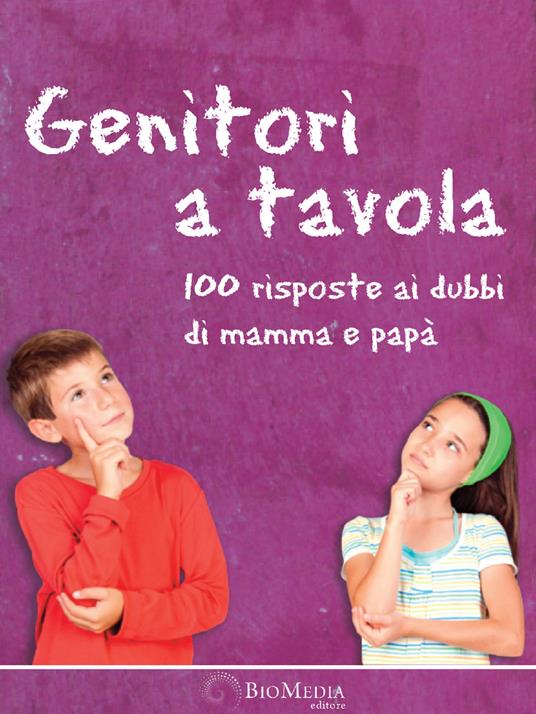 Genitori a tavola. 100 risposte ai dubbi di mamma e papà - Giorgio Donegani,Barbara Perego - copertina