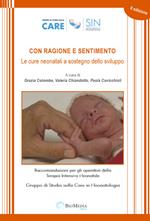 Con ragione e sentimento. Le cure neonatali a sostegno dello sviluppo. Raccomandazioni per gli operatori della terapia intensiva neonatale