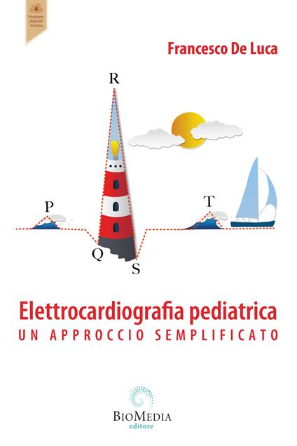 Elettrocardiografia pediatrica. Un approccio semplificato - Francesco De Luca - copertina
