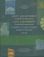 Light and movement-Luce e movimento-Lumière et mouvement. Incunaboli dell'immagine animata (1420-1896)