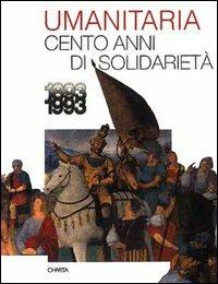 L'umanitaria. Cento anni di solidarietà (1893-1993) - Massimo Della Campa,G. Spadolini,Alberto Cavallari - copertina