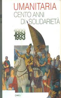 L'umanitaria. Cento anni di solidarietà (1893-1993)