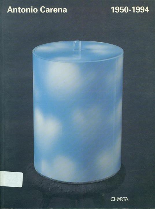 Antonio Carena (1950-1994). Catalogo della mostra (Torino, Circolo degli artisti, 1994) - Mirella Bandini - copertina