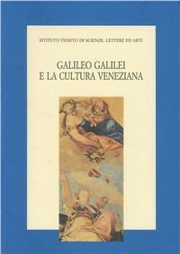 Galileo Galilei e la cultura veneziana. Atti del Convegno di studio (Venezia, 18-20 giugno 1992) - copertina