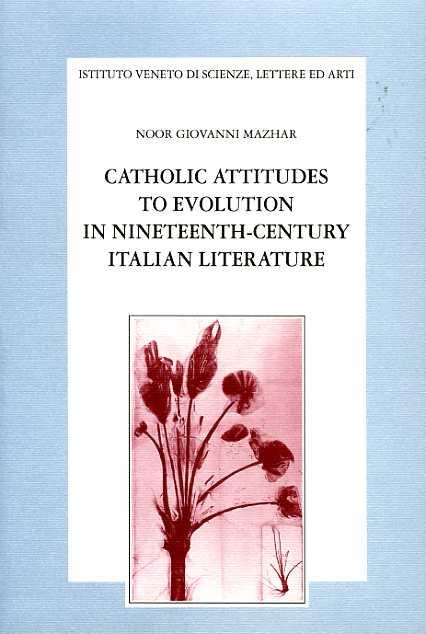 Catholic attitudes to evolution in nineteenth-century italian literature - Noor G. Mazhar - copertina