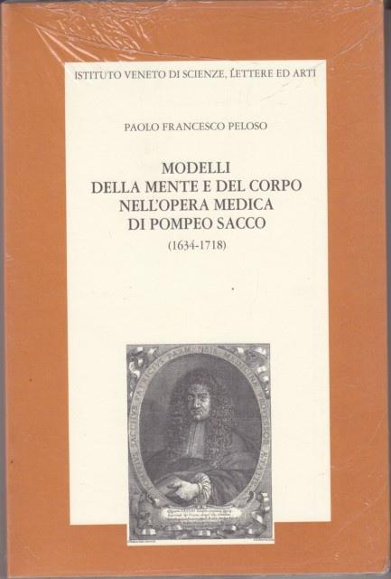 Modelli della mente e del corpo nell'opera medica di Pompeo Sacco (1634-1718) - Paolo Francesco Peloso - copertina