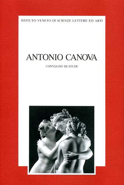Antonio Canova. Atti del Convegno di studi (Venezia, 7-9 ottobre 1992) - copertina
