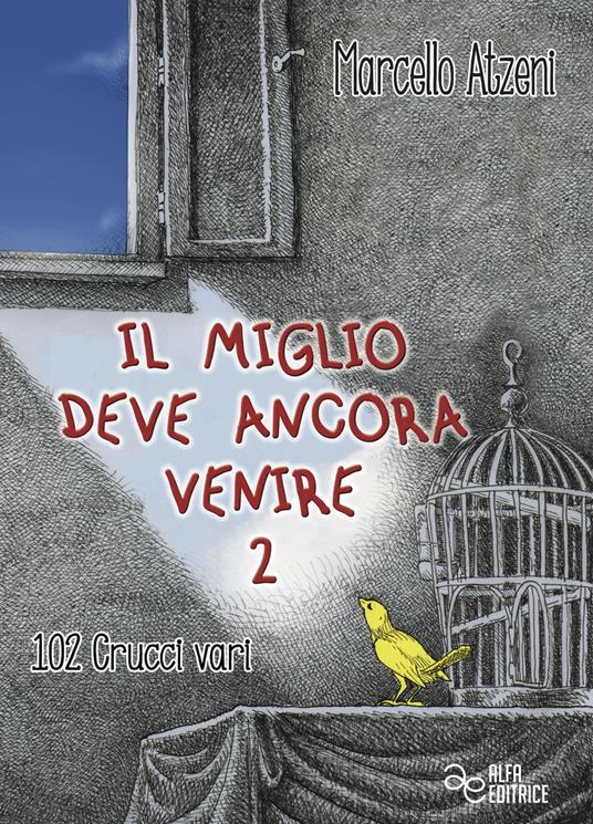 Il miglio deve ancora venire. Ediz. integrale. Vol. 2: 102 crucci vari. - Marcello Atzeni - copertina