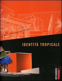 Identità tropicale. Metamorph. 9ª Mostra internazionale di architettura Biennale di Venezia (12 settembre-7 novembre 2004) - copertina
