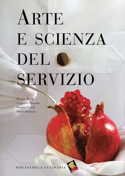 Arte e scienza del servizio - Heinz Beck,Umberto Giraudo,Simone Pinoli - copertina