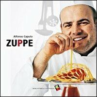 Zuppe. Ediz. a colori - Alfonso Caputo - copertina