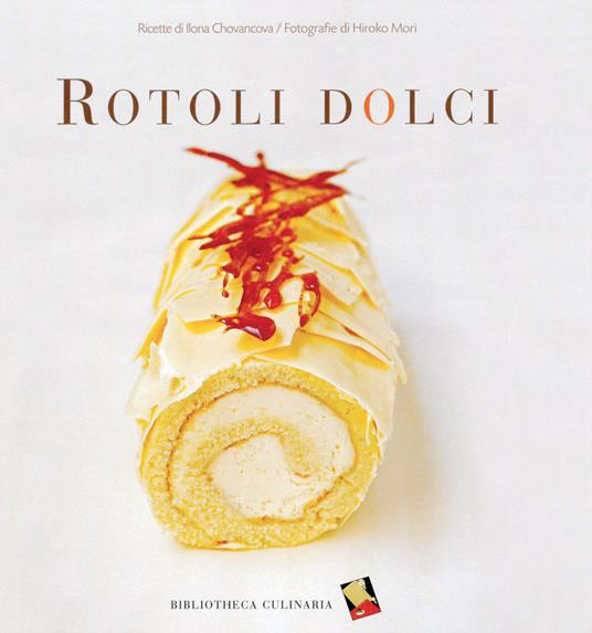 Rotoli dolci. Ediz. a colori - Ilona Chovancova - copertina