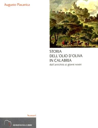 Storia dell'olio d'oliva in Calabria dall'antichità ai giorni nostri - Augusto Placanica - copertina