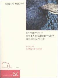 Le politiche per la competitività delle imprese. Rapporto Met 2005 - copertina