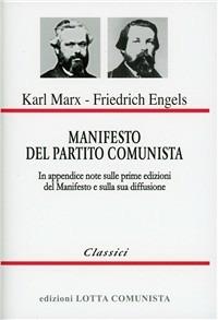 Manifesto del Partito Comunista. In appendice: note sulle prime edizioni del Manifesto e sulla sua diffusione - Karl Marx,Friedrich Engels - copertina