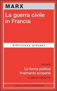 La guerra civile in Francia-La forma politica finalmente scoperta - Karl Marx - copertina