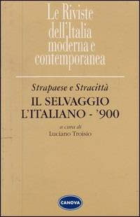 Strapaese e Stracittà. «Il Selvaggio» «L'Italiano» «900» - copertina