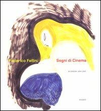 Segni di cinema. 50 disegni 1954-1993 - Federico Fellini - copertina