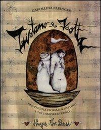 Tristano e Isotta. Una piccola storia sul destino e sull'amore eterno - Carollina Fabinger - copertina