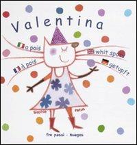 A pois. Valentina. Ediz. multilingue - Sophie Fatus - copertina