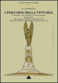 I percorsi della vittoria. Casarano, uno scultore, un monumento - Luigi Marrella - copertina