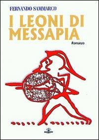 I leoni di Messapia - Fernando Sammarco - copertina