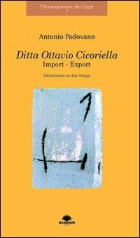 Ditta Ottavio Cicoriella import-export - Antonio Padovano - copertina