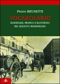 Vocabolario essenziale, pratico e illustrato del dialetto manduriano - Pietro Brunetti - copertina