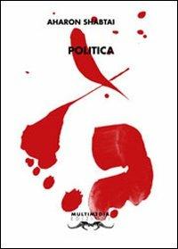 Politica. Poesie scelte 1997-2008 - Aharon Shabtai - copertina