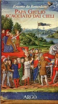 Papa Giulio scacciato dai cieli - Erasmo da Rotterdam - copertina