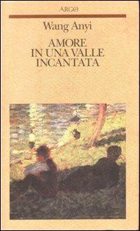 L' amore in una vallata incantata - Anyi Wang - copertina