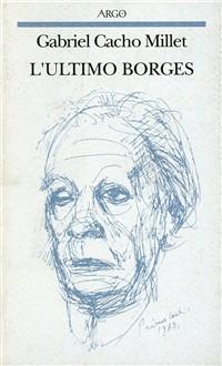 L' ultimo Borges - Gabriel Cacho Millet - copertina