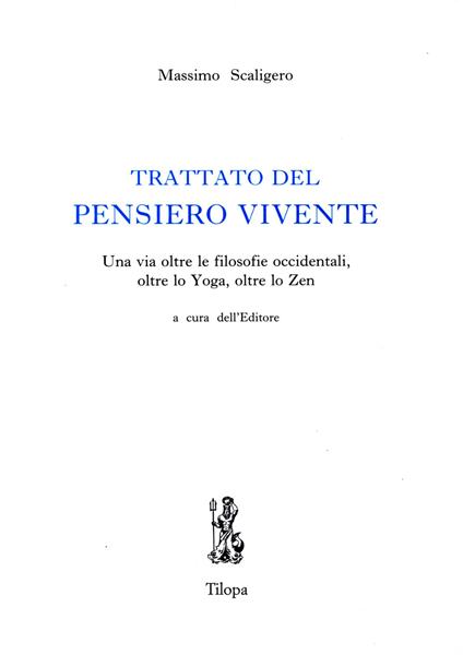 Trattato del pensiero vivente. Una via oltre le filosofie occidentali, oltre lo yoga, oltre lo zen - Massimo Scaligero - copertina